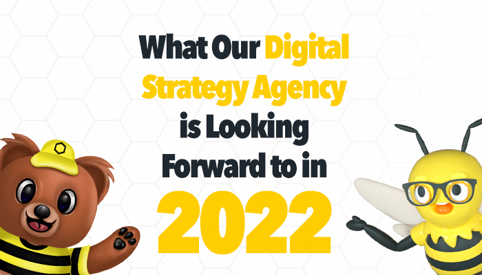 What Our Digital Strategy Agency is Looking Forward to in 2022